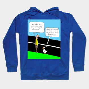 Why don't you mind your own business? Hoodie